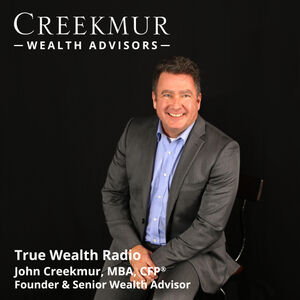 True Wealth with John Creekmur